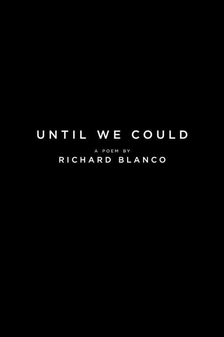 Until We Could
